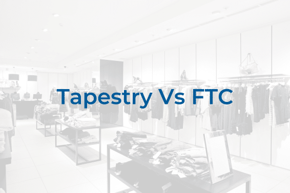 Tapestry v. Federal Trade Commission: The $8.5bn Legal Battle that will shake the Fashion Industry